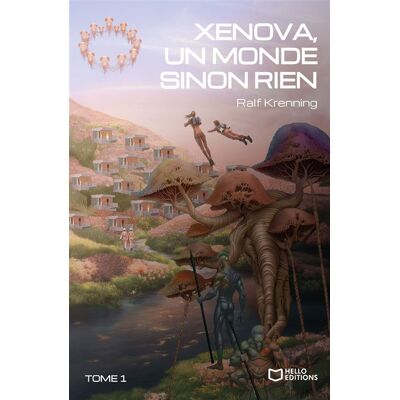 Xenova, un monde sinon rien - Tome I - Ralf Krenning - Hello - broché - Roman - Publicité Xenova, un monde sinon rien - Tome I - Ralf Krenning - Hello - broché - Roman - Publicité