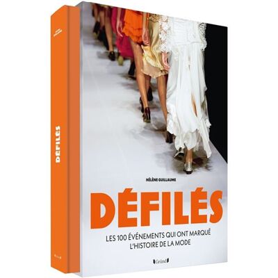 Défilés - Les 100 événements qui ont marqué l'histoire de la mode - Hélène Guillaume - Grund - broché - Monographie - Publicité Défilés - Les 100 événements qui ont marqué l'histoire de la mode - Hélène Guillaume - Grund - broché - Monographie - Publicité