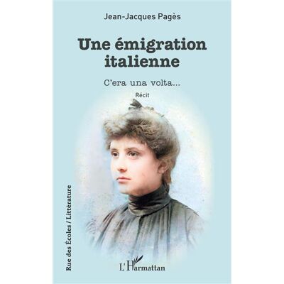 Une émigration italienne C'era une volta... - Jean-Jacques Pagès - L'harmattan - broché - Roman - Publicité Une émigration italienne C'era une volta... - Jean-Jacques Pagès - L'harmattan - broché - Roman - Publicité