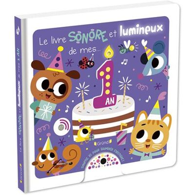 Le livre sonore et lumineux de mes 1 an - Emilie Collet - Grund - cartonné - Album jeunesse - Publicité Le livre sonore et lumineux de mes 1 an - Emilie Collet - Grund - cartonné - Album jeunesse - Publicité