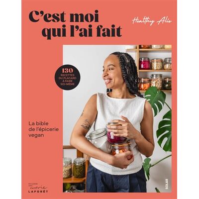 C'est moi qui l'ai fait - Healthy Alie - Solar - broché - Guide - Publicité C'est moi qui l'ai fait - Healthy Alie - Solar - broché - Guide - Publicité