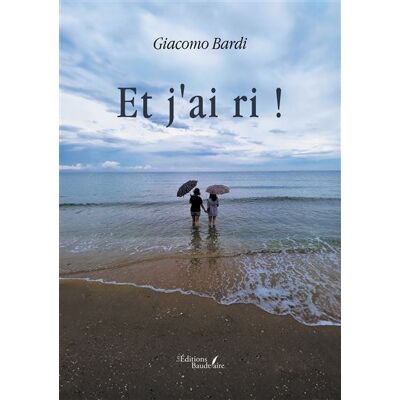 Et j'ai ri ! - Giacomo Bardi - Baudelaire - broché - Poésie - Publicité Et j'ai ri ! - Giacomo Bardi - Baudelaire - broché - Poésie - Publicité