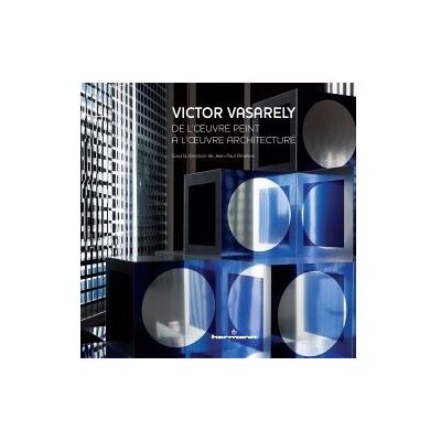 Victor Vasarely De l'oeuvre peint à l'oeuvre architecturé - Jean-Paul Ameline - Hermann - broché - Beau livre - Publicité Victor Vasarely De l'oeuvre peint à l'oeuvre architecturé - Jean-Paul Ameline - Hermann - broché - Beau livre - Publicité