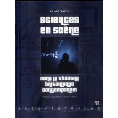 Sciences en scene dans le theatre britanniquecontemporain - Pur - Presses Universitaires Rennes - broché - Etude - Publicité Sciences en scene dans le theatre britanniquecontemporain - Pur - Presses Universitaires Rennes - broché - Etude - Publicité