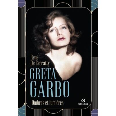 Greta Garbo Ombre et lumière - René De Ceccatty - Gremese - broché - Biographie - Publicité Greta Garbo Ombre et lumière - René De Ceccatty - Gremese - broché - Biographie - Publicité