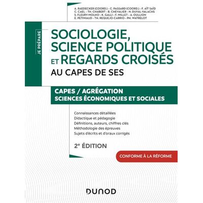 Sociologie, science politique et regards croisés au CAPES de SES 2nde édition - Alexandra Raedecker - Dunod - broché - Scolaire / Universitaire - Publicité Sociologie, science politique et regards croisés au CAPES de SES 2nde édition - Alexandra Raedecker - Dunod - broché - Scolaire / Universitaire - Publicité