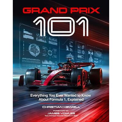 Grand Prix 101 Everything You Ever Wanted to Know About Formula 1, Explained - Christian Hewgill - Welbeck - ebook (ePub) - Livre - Publicité Grand Prix 101 Everything You Ever Wanted to Know About Formula 1, Explained - Christian Hewgill - Welbeck - ebook (ePub) - Livre - Publicité