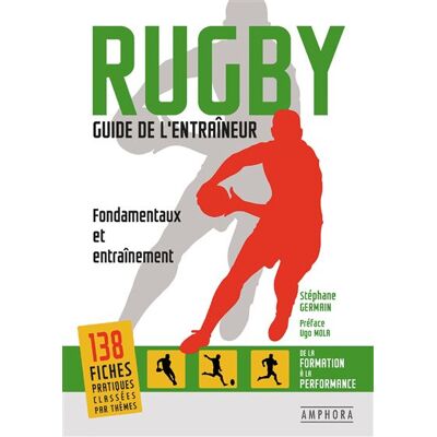 Rugby - Guide de l'entraîneur Fondamentaux et entraînement - Stéphane GERMAIN - Amphora - broché - Guide - Publicité Rugby - Guide de l'entraîneur Fondamentaux et entraînement - Stéphane GERMAIN - Amphora - broché - Guide - Publicité