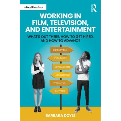 Working in Film, Television and Entertainment What’s Out There, How to Get Hired, and How to Advance - Barbara Doyle - Routledge - ebook (ePub) - Livre - Publicité Working in Film, Television and Entertainment What’s Out There, How to Get Hired, and How to Advance - Barbara Doyle - Routledge - ebook (ePub) - Livre - Publicité