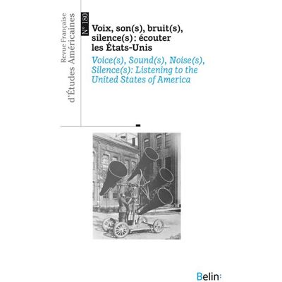 Revue française d'études américaines n° 180 (2024-3) Voix, son(s), bruit(s), silence(s) : écouter les Etats-Unis - Collectif - Belin - broché - Revue - Publicité Revue française d'études américaines n° 180 (2024-3) Voix, son(s), bruit(s), silence(s) : écouter les Etats-Unis - Collectif - Belin - broché - Revue - Publicité