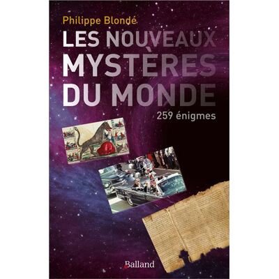 Les nouveaux mystères du monde Tome 2 259 énigmes - Philippe Blonde - Balland - broché - Essai - Publicité Les nouveaux mystères du monde Tome 2 259 énigmes - Philippe Blonde - Balland - broché - Essai - Publicité