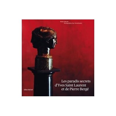 Les Paradis secrets d'Yves Saint Laurent et de Pierre Bergé - Valérie Malfoy - Albin Michel - relié - Beau livre - Publicité Les Paradis secrets d'Yves Saint Laurent et de Pierre Bergé - Valérie Malfoy - Albin Michel - relié - Beau livre - Publicité