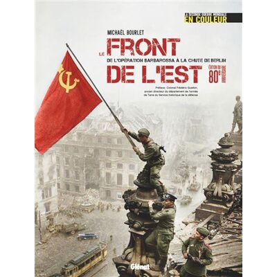 Le Front de l'Est De l'Opération Barbarossa à la chute de Berlin - Michael Bourlet - Glénat - relié - Atlas / carte - Publicité Le Front de l'Est De l'Opération Barbarossa à la chute de Berlin - Michael Bourlet - Glénat - relié - Atlas / carte - Publicité