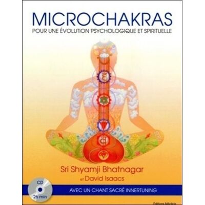 Microchakras - Pour une évolution psychologique et spirituelle + CD - Sri Shyamji Bhatnagar - Medicis Eds - broché - Essai - Publicité Microchakras - Pour une évolution psychologique et spirituelle + CD - Sri Shyamji Bhatnagar - Medicis Eds - broché - Essai - Publicité