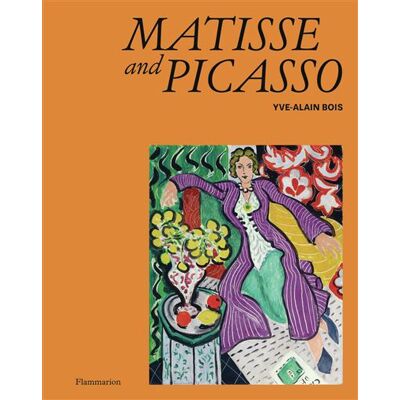 Matisse and Picasso - Yve-Alain Bois - Flammarion - relié - Beau livre - Publicité Matisse and Picasso - Yve-Alain Bois - Flammarion - relié - Beau livre - Publicité