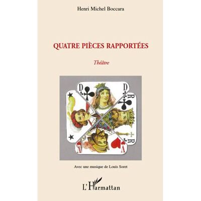 Quatre pièces rapportées - Michel Boccara - L'harmattan - broché - Théâtre - Publicité Quatre pièces rapportées - Michel Boccara - L'harmattan - broché - Théâtre - Publicité