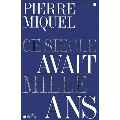 Ce siècle avait mille ans - - Pierre Miquel - Albin Michel - Livre - Publicité Ce siècle avait mille ans - - Pierre Miquel - Albin Michel - Livre - Publicité