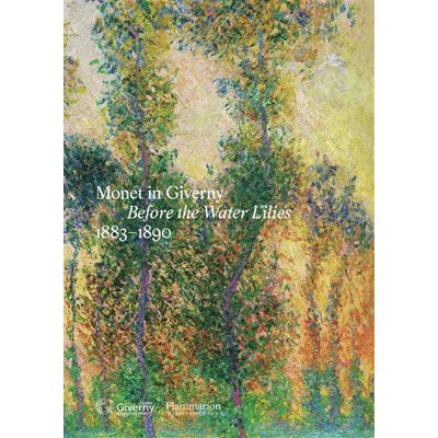 Monet in Giverny Before the Water Lilies, 1883-1890 - Claude Monet - Flammarion - relié - Beau livre - Publicité Monet in Giverny Before the Water Lilies, 1883-1890 - Claude Monet - Flammarion - relié - Beau livre - Publicité