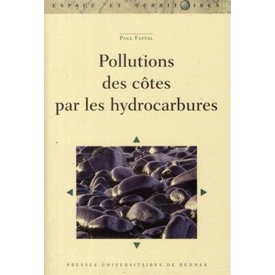 Pollutions des cotes par les hydrocarbures - Pur - Presses Universitaires Rennes - broché - Essai - Publicité Pollutions des cotes par les hydrocarbures - Pur - Presses Universitaires Rennes - broché - Essai - Publicité