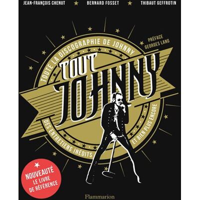 Tout Johnny Toute la discographie de Johnny, des entretiens inédits et bien plus encore - Jean-François Chenut - Flammarion - broché - Beau livre - Publicité Tout Johnny Toute la discographie de Johnny, des entretiens inédits et bien plus encore - Jean-François Chenut - Flammarion - broché - Beau livre - Publicité