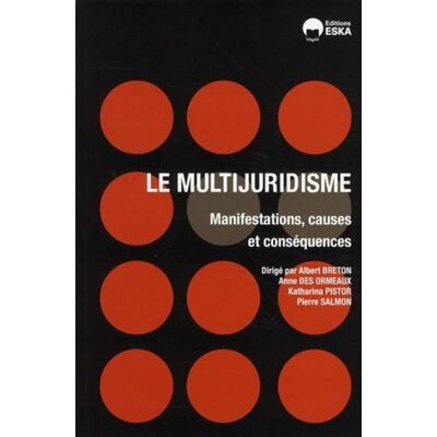 Le multijuridisme. manifestations causes et consequences Manifestation, causes et conséquences - EDITIONS ESKA - Eska - broché - Etude - Publicité Le multijuridisme. manifestations causes et consequences Manifestation, causes et conséquences - EDITIONS ESKA - Eska - broché - Etude - Publicité