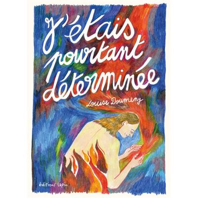 J'étais pourtant déterminée - Louise Doumeng - Lapin - broché - Bande dessinée - Publicité J'étais pourtant déterminée - Louise Doumeng - Lapin - broché - Bande dessinée - Publicité