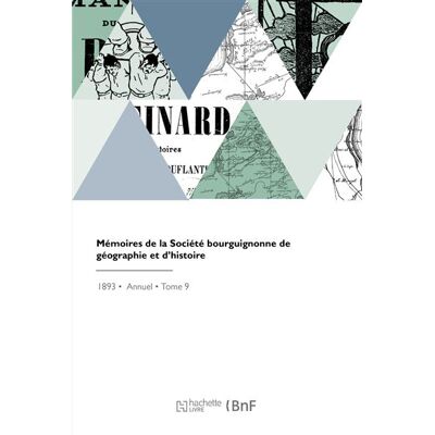 Mémoires de la Société bourguignonne de géographie et d'histoire - Collectif - Hachette Bnf - broché - Livre - Publicité Mémoires de la Société bourguignonne de géographie et d'histoire - Collectif - Hachette Bnf - broché - Livre - Publicité
