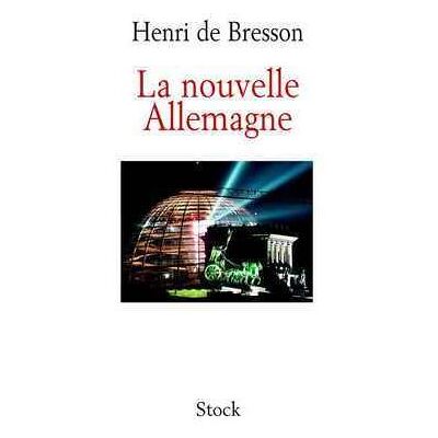 La nouvelle Allemagne - Henri de Bresson - Stock - broché - Etude - Publicité La nouvelle Allemagne - Henri de Bresson - Stock - broché - Etude - Publicité