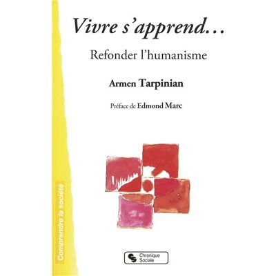 Vivre s'apprend - Armen Tarpinian - Chronique Sociale - broché - Guide - Publicité Vivre s'apprend - Armen Tarpinian - Chronique Sociale - broché - Guide - Publicité