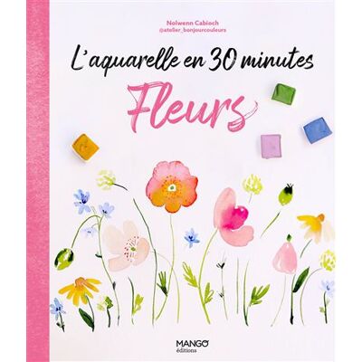 Mango L'aquarelle en 30 minutes : fleurs - Publicité Mango L'aquarelle en 30 minutes : fleurs - Publicité