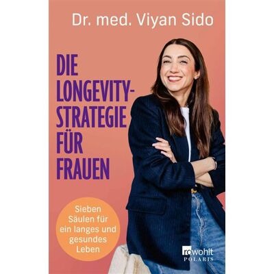Die Longevity-Strategie für Frauen Sieben Säulen für ein langes und gesundes Leben - Viyan Sido - Rowohlt E-Book - ebook (ePub) - Livre - Publicité Die Longevity-Strategie für Frauen Sieben Säulen für ein langes und gesundes Leben - Viyan Sido - Rowohlt E-Book - ebook (ePub) - Livre - Publicité
