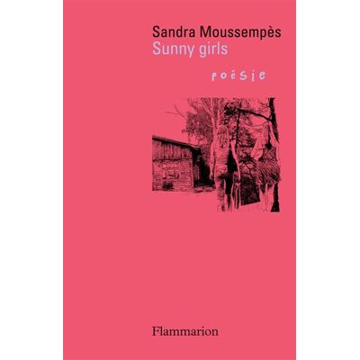 Sunny girls - Sandra Moussempès - Flammarion - broché - Poésie - Publicité Sunny girls - Sandra Moussempès - Flammarion - broché - Poésie - Publicité