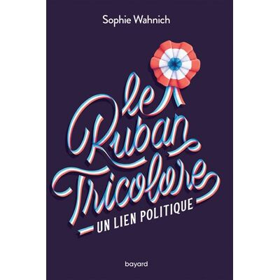 Le ruban tricolore - Sophie Wahnich - Bayard - broché - Essai - Publicité Le ruban tricolore - Sophie Wahnich - Bayard - broché - Essai - Publicité
