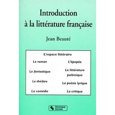 Introduction à la littérature française - Jean Beauté - Chronique Sociale - broché - Livre - Publicité Introduction à la littérature française - Jean Beauté - Chronique Sociale - broché - Livre - Publicité