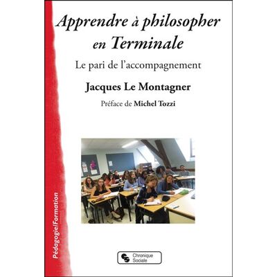 Chronique Sociale Apprendre à philosopher en terminale - Publicité Chronique Sociale Apprendre à philosopher en terminale - Publicité