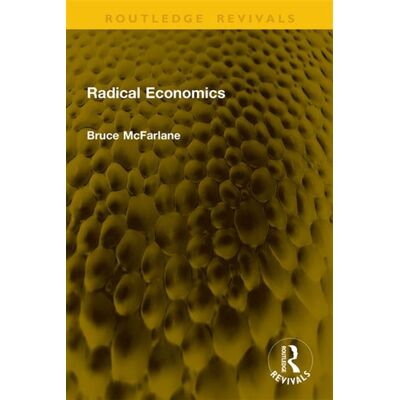 Radical Economics - Bruce McFarlane - Routledge - ebook (ePub) - Livre - Publicité Radical Economics - Bruce McFarlane - Routledge - ebook (ePub) - Livre - Publicité