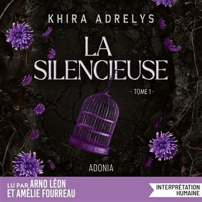 La Silencieuse Tome 1/2 - Khira Adrelys - Adonia - Livre audio - Roman - Publicité La Silencieuse Tome 1/2 - Khira Adrelys - Adonia - Livre audio - Roman - Publicité