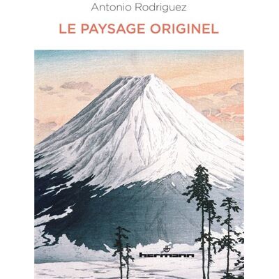 Le paysage originel Changer de regard sur les littératures francophones - Antonio Rodriguez - Hermann - broché - Essai - Publicité Le paysage originel Changer de regard sur les littératures francophones - Antonio Rodriguez - Hermann - broché - Essai - Publicité