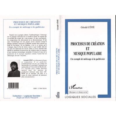 Processus de creation et musique populaire Un exemple de métissage à la Québécoise - Gérald Côté - L'harmattan - broché - Livre - Publicité Processus de creation et musique populaire Un exemple de métissage à la Québécoise - Gérald Côté - L'harmattan - broché - Livre - Publicité
