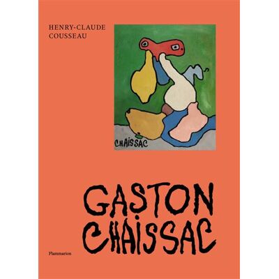 Gaston Chaissac - Henry-Claude Cousseau - Flammarion - relié - Beau livre - Publicité Gaston Chaissac - Henry-Claude Cousseau - Flammarion - relié - Beau livre - Publicité