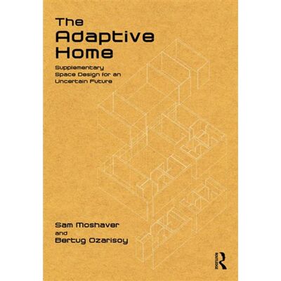 The Adaptive Home Supplementary Space Design for an Uncertain Future - Sam Moshaver - Routledge - ebook (ePub) - Livre - Publicité The Adaptive Home Supplementary Space Design for an Uncertain Future - Sam Moshaver - Routledge - ebook (ePub) - Livre - Publicité