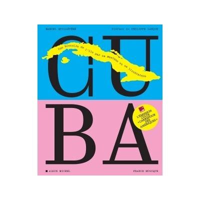 Cuba Une histoire de l'île par sa musique et sa littérature - Marcel Quillevere - Albin Michel - relié - Beau livre - Publicité Cuba Une histoire de l'île par sa musique et sa littérature - Marcel Quillevere - Albin Michel - relié - Beau livre - Publicité