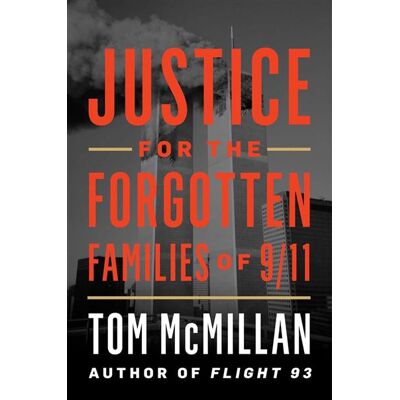 Justice for the Forgotten Families of 9/11 - Tom Mcmillan - Lyons Press - ebook (ePub) - Livre - Publicité Justice for the Forgotten Families of 9/11 - Tom Mcmillan - Lyons Press - ebook (ePub) - Livre - Publicité