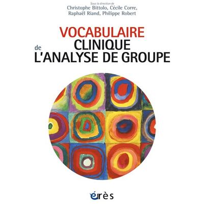 Vocabulaire clinique de l'analyse de groupe - Massimiliano Sommantico - Eres - broché - Essai - Publicité Vocabulaire clinique de l'analyse de groupe - Massimiliano Sommantico - Eres - broché - Essai - Publicité