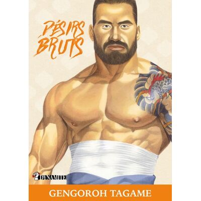 Désirs Bruts - Gengoro Tagame - Dynamite Eds - broché - Manga - Publicité Désirs Bruts - Gengoro Tagame - Dynamite Eds - broché - Manga - Publicité