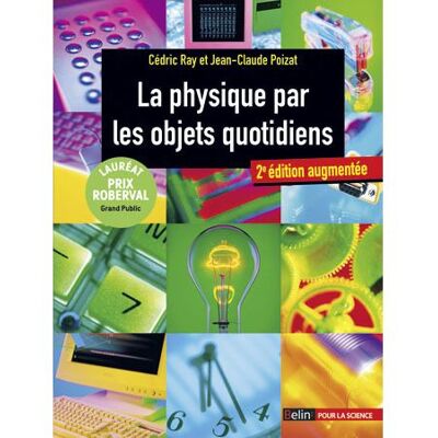La physique par les objets quotidiens 2e édition - Jean-Claude Poizat - Belin - broché - Etude - Publicité La physique par les objets quotidiens 2e édition - Jean-Claude Poizat - Belin - broché - Etude - Publicité