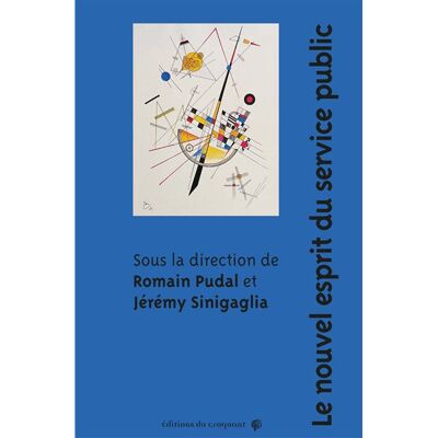Le nouvel esprit du service public - Romain Pudal - Du Croquant - broché - Essai - Publicité Le nouvel esprit du service public - Romain Pudal - Du Croquant - broché - Essai - Publicité