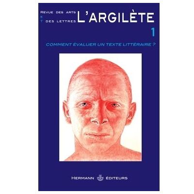 L'Argilète n°1 Comment évaluer un texte littéraire ? - Arthur Cohen - Hermann - broché - Revue - Publicité L'Argilète n°1 Comment évaluer un texte littéraire ? - Arthur Cohen - Hermann - broché - Revue - Publicité