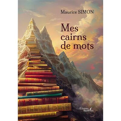 Mes cairns de mots - Maurice Simon - Baudelaire - broché - Poésie - Publicité Mes cairns de mots - Maurice Simon - Baudelaire - broché - Poésie - Publicité