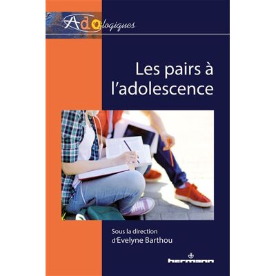 Les pairs à l'adolescence - Evelyne Barthou - Hermann - broché - Essai - Publicité Les pairs à l'adolescence - Evelyne Barthou - Hermann - broché - Essai - Publicité